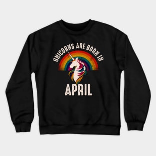 Unicorns Are Born In April Crewneck Sweatshirt